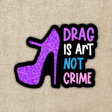 Load image into Gallery viewer, Drag Is Art Not Crime Holo Sticker
