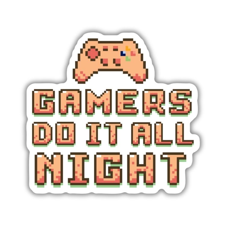 Gamers Do It All Night Sticker