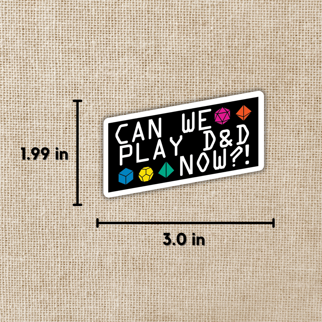 Can We Play D&D Now? Sticker