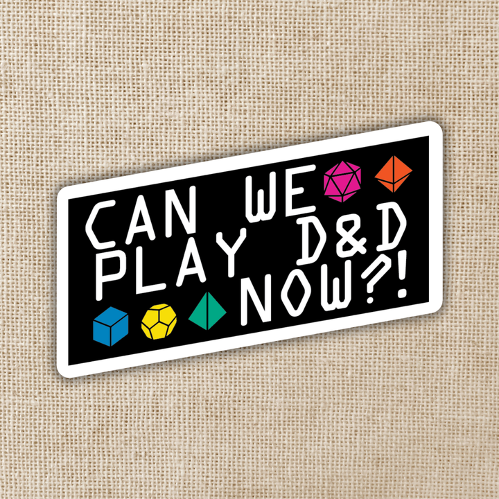 Can We Play D&D Now? Sticker