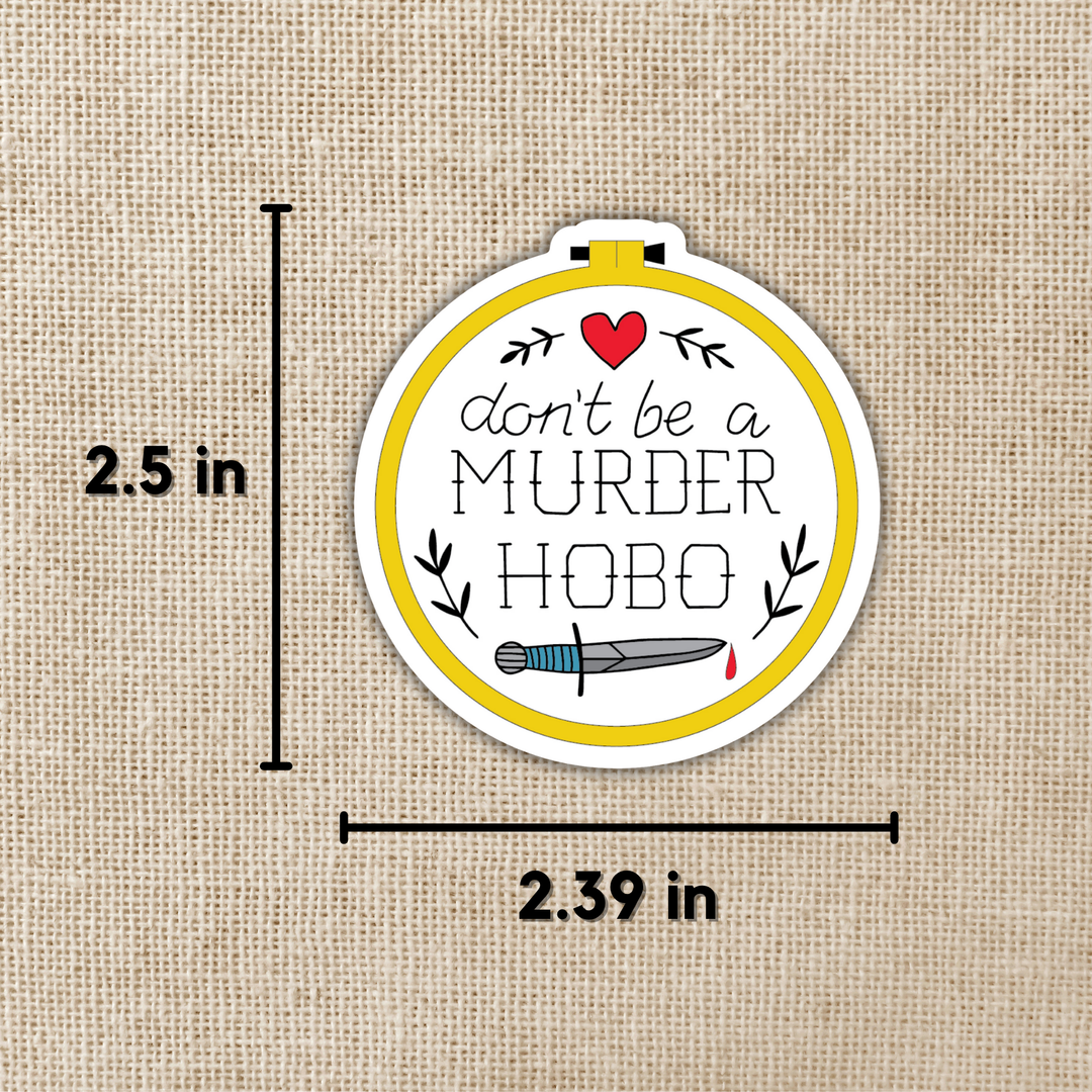 Don’t Be a Murder Hobo Sticker
