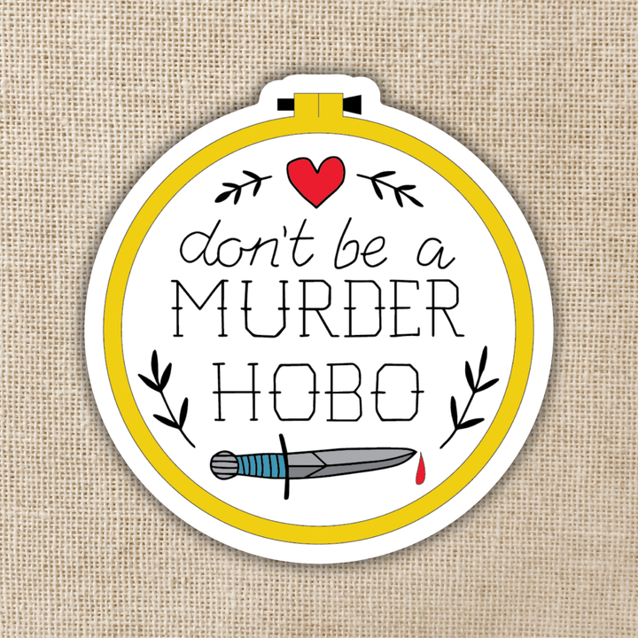 Don’t Be a Murder Hobo Sticker
