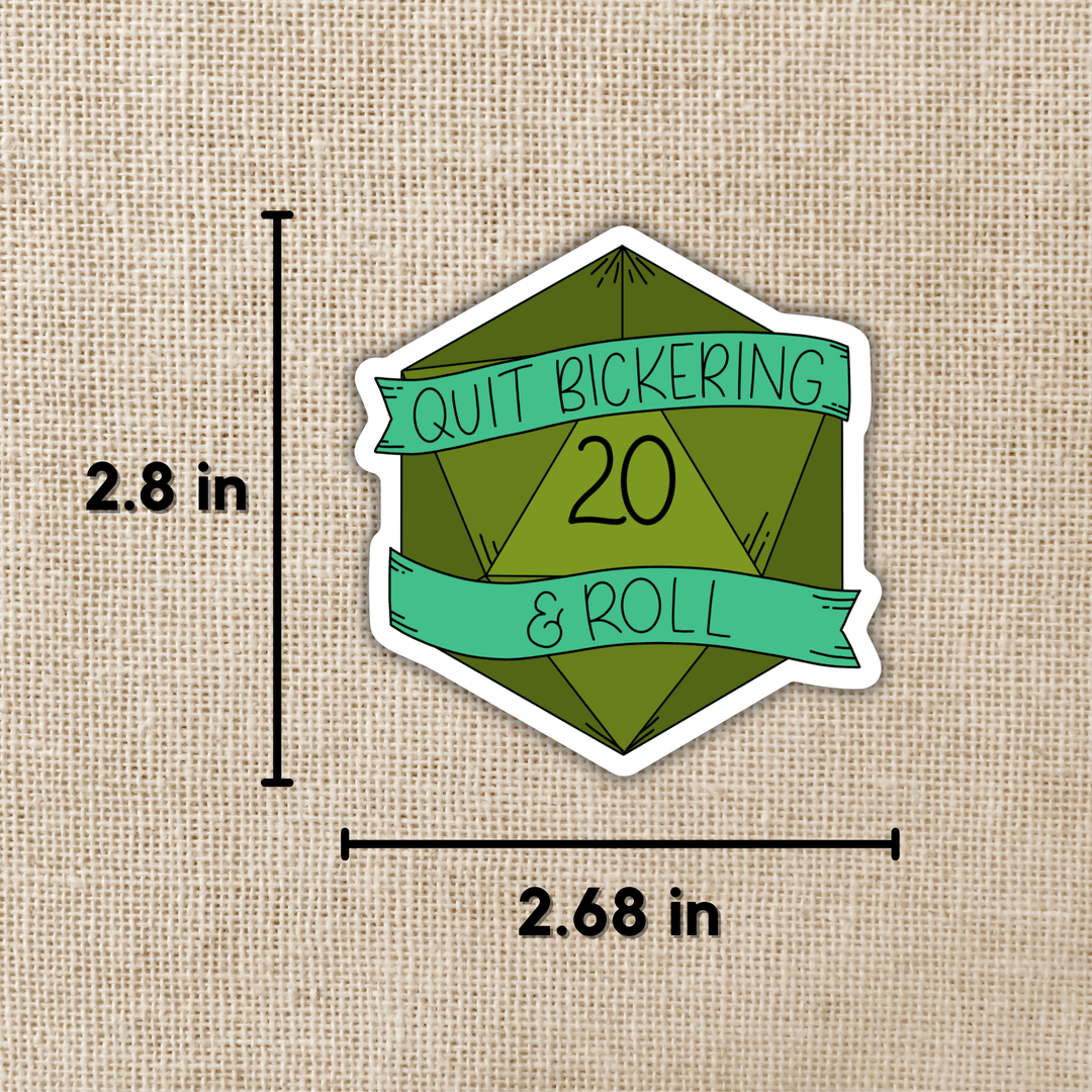 Quit Bickering & Roll Sticker