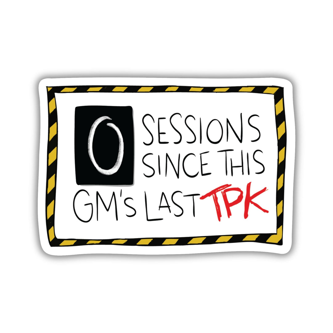 Zero Sessions Since Last TPK Sticker