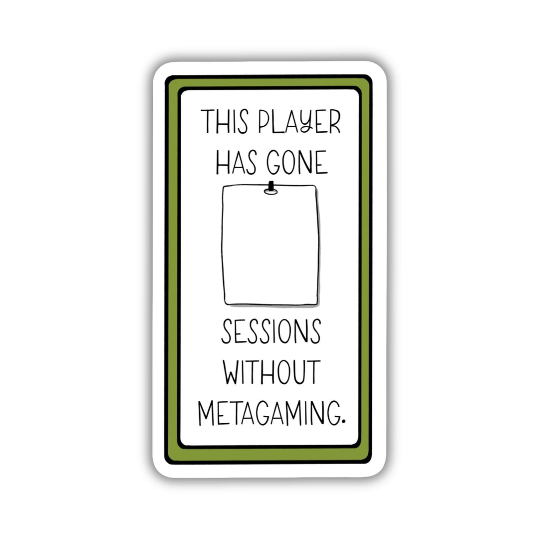 How Many Sessions Without Metagaming? Fill-in Sticker