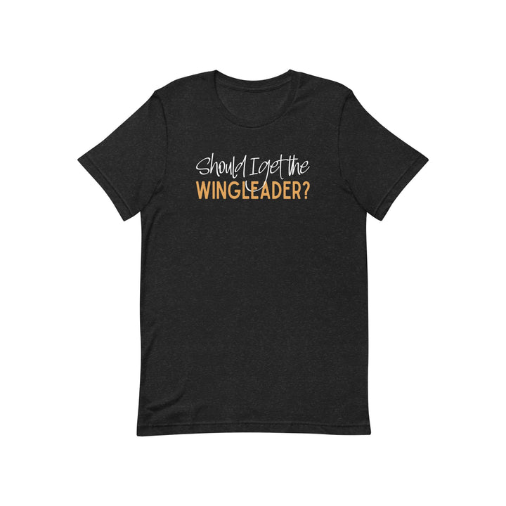 Should I Get The Wingleader T-Shirt | Fourth Wing