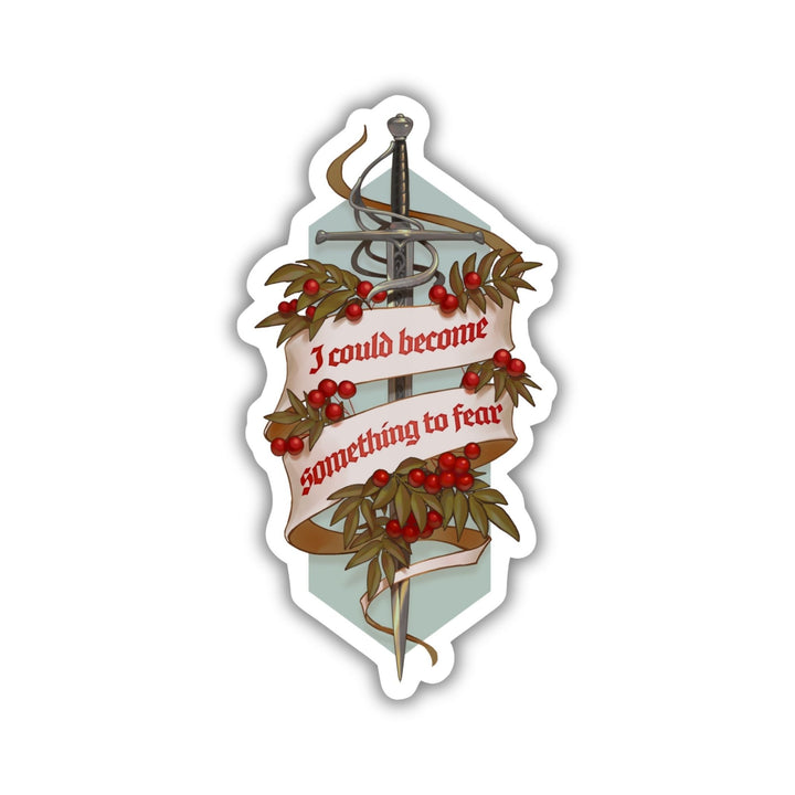Sticker of the sword Nightfell from The Cruel Prince with a banner ‘I could become something to fear’ and rowan berries.