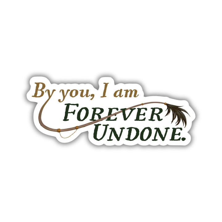 The Cruel Prince quote sticker: ‘By you, I am forever undone’ with Cardan’s tail. 