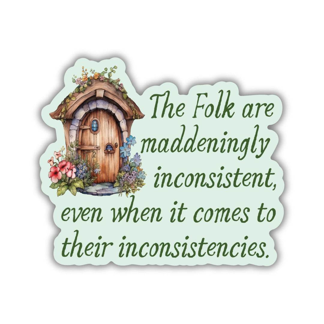 The Folk Are Maddeningly Inconsistent Sticker | Emily Wilde