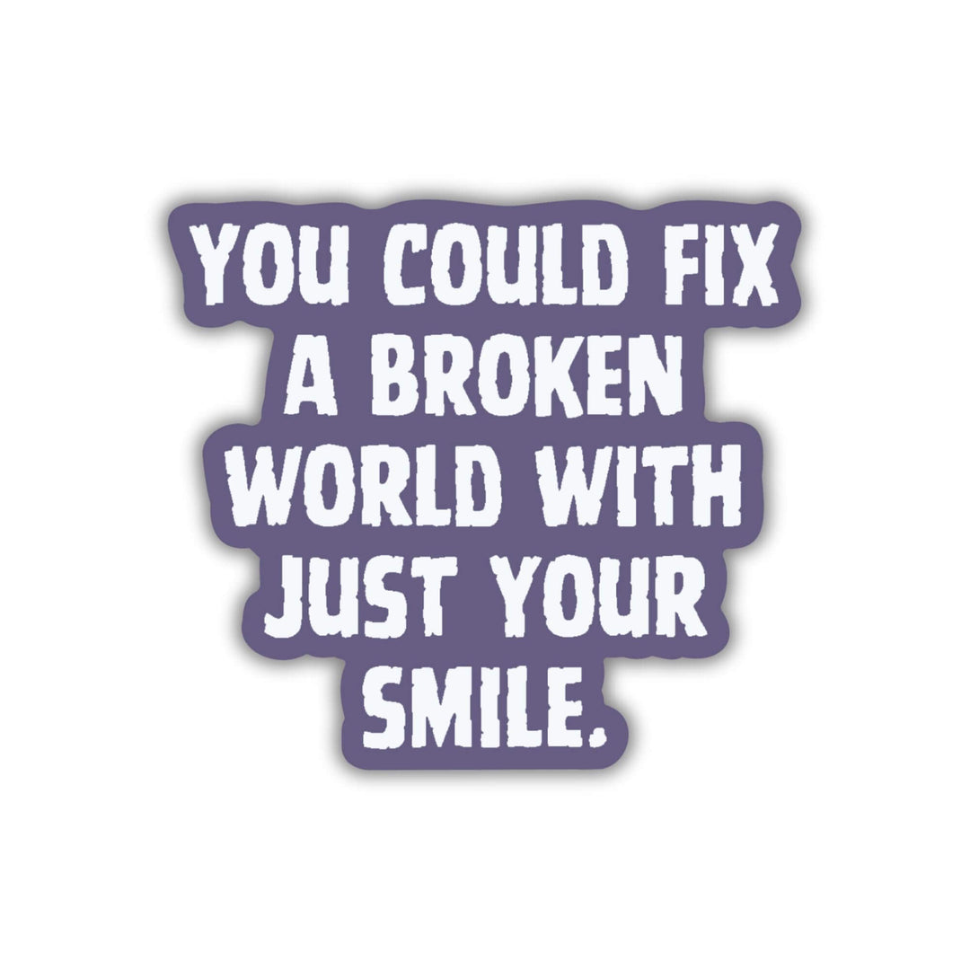 Fix a Broken World Quote Sticker | Assistant to the Villain