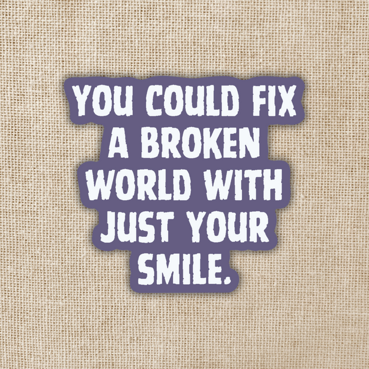 Fix a Broken World Quote Sticker | Asst to the Villain