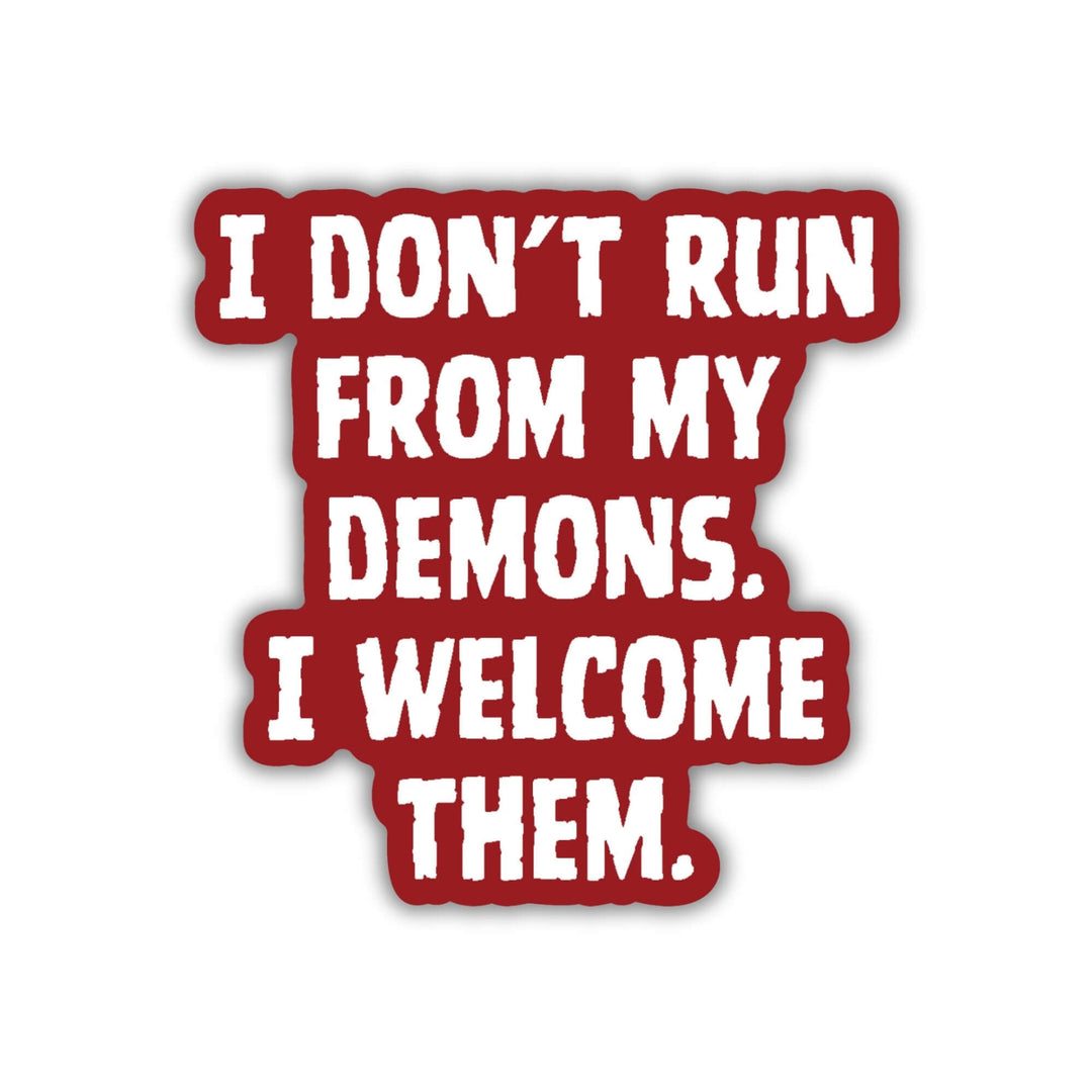 Don't Run from Demons Quote Sticker | Assistant to the Villain