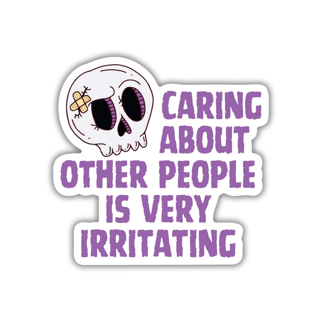 Caring About People is Irritating Sticker | Assistant to the Villain