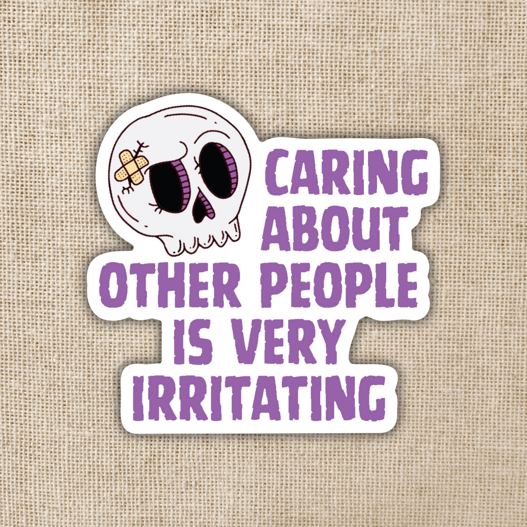 Caring About People is Irritating Sticker | Asst to the Villain