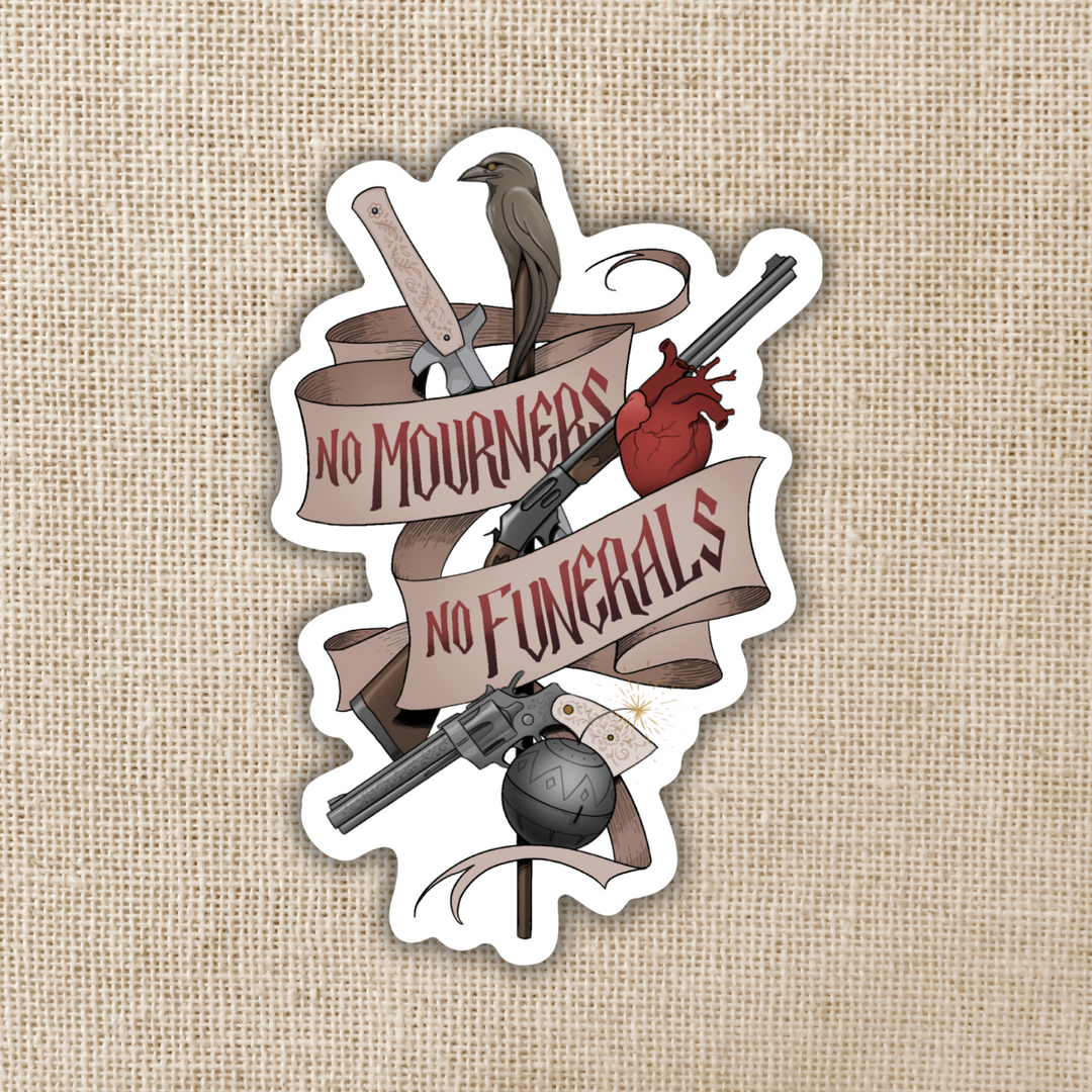 No Mourners, No Funerals Sticker | Six of Crows