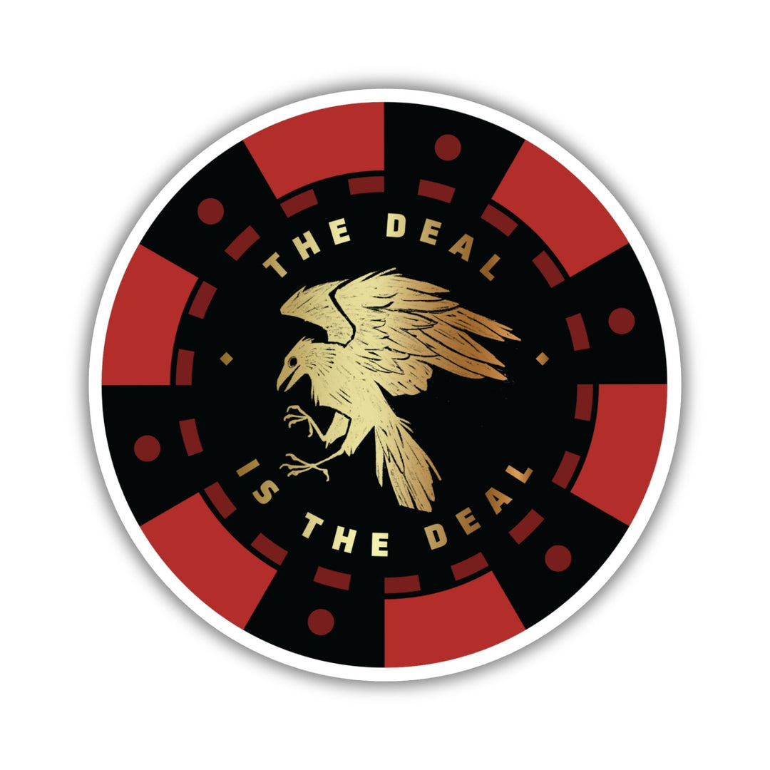 The Deal Is the Deal Sticker | Six of Crows