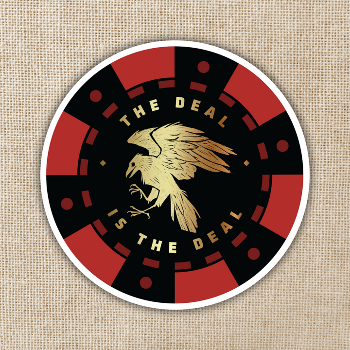 The Deal Is the Deal Sticker | Six of Crows