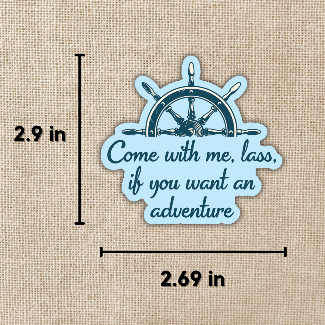 Come With Me Lass Sticker | Dream Harbor