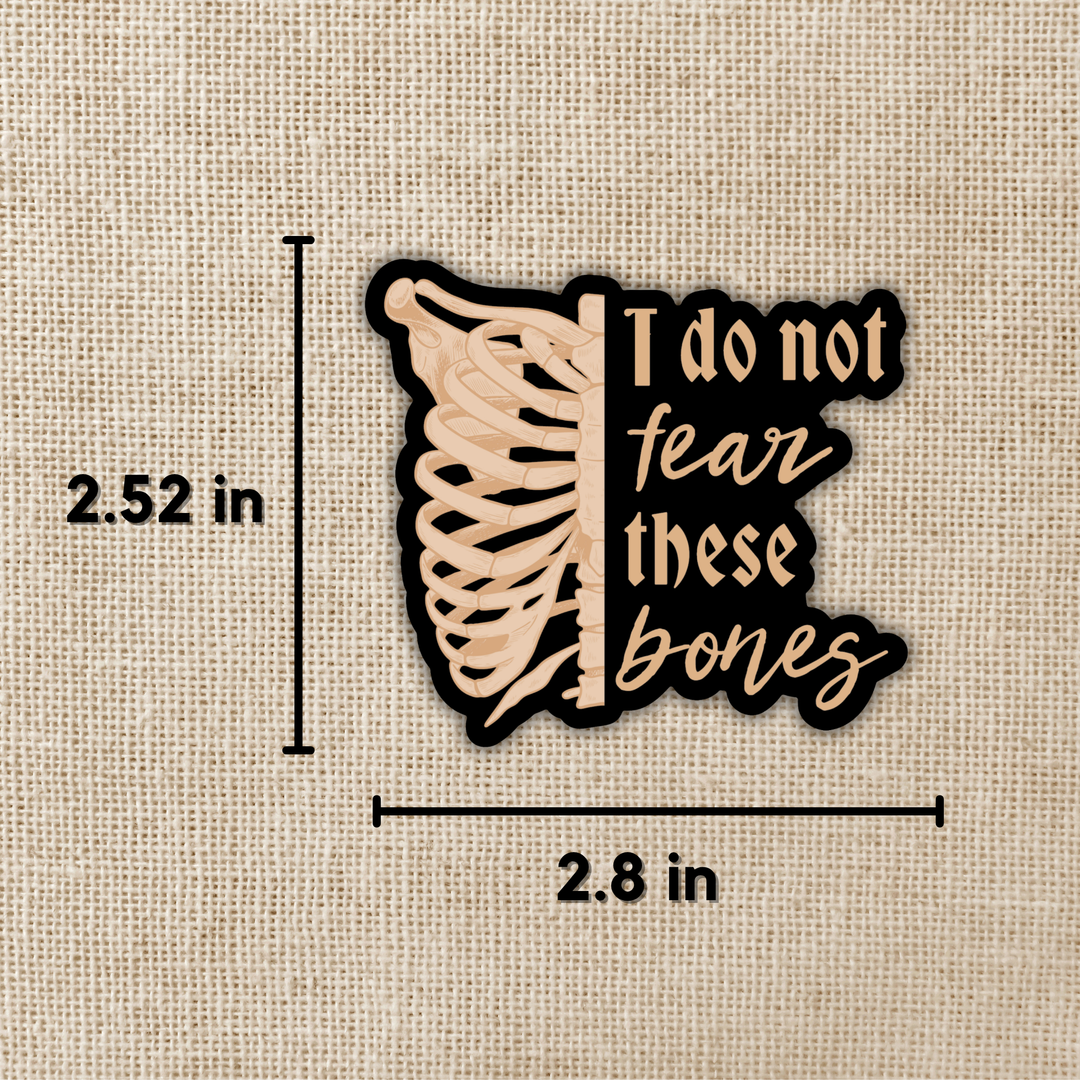 I Do Not Fear These Bones Sticker | Dragonfall