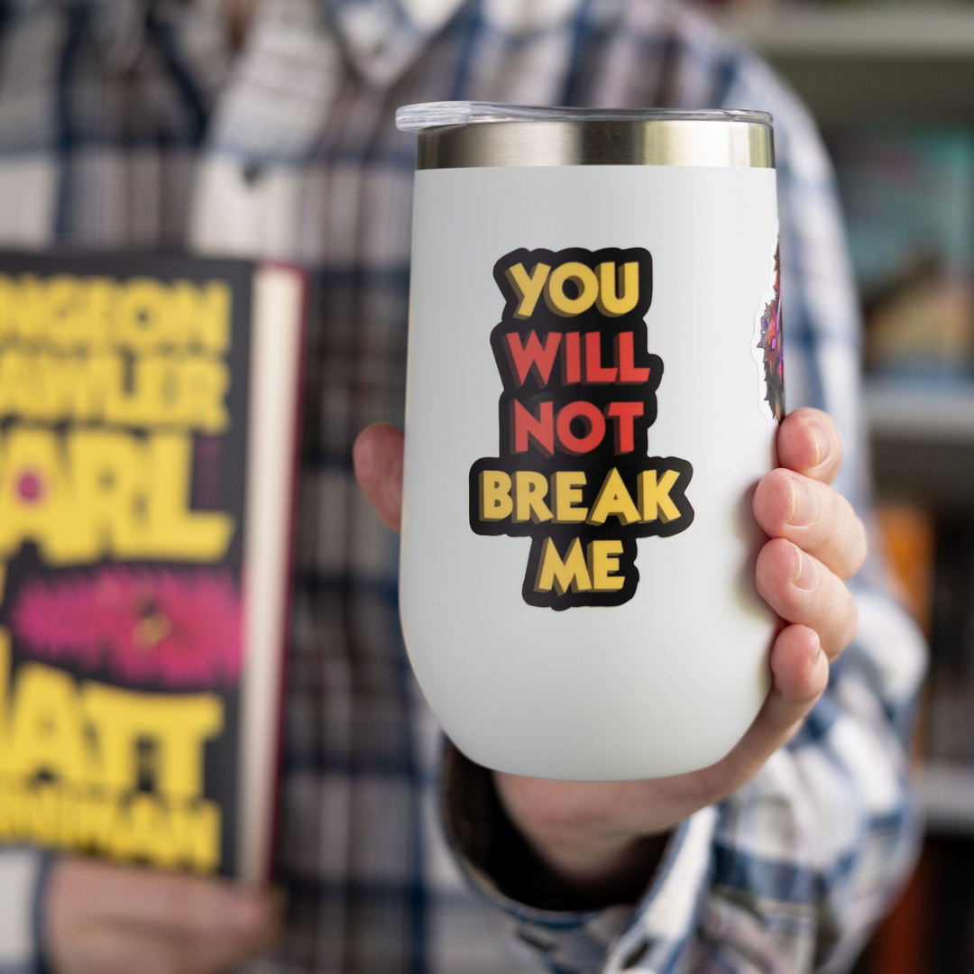You Will Not Break Me Sticker | Dungeon Crawler Carl