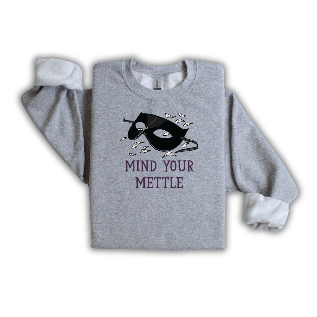 Mind Your Mettle Crew Neck Sweatshirt | Defy the Night
