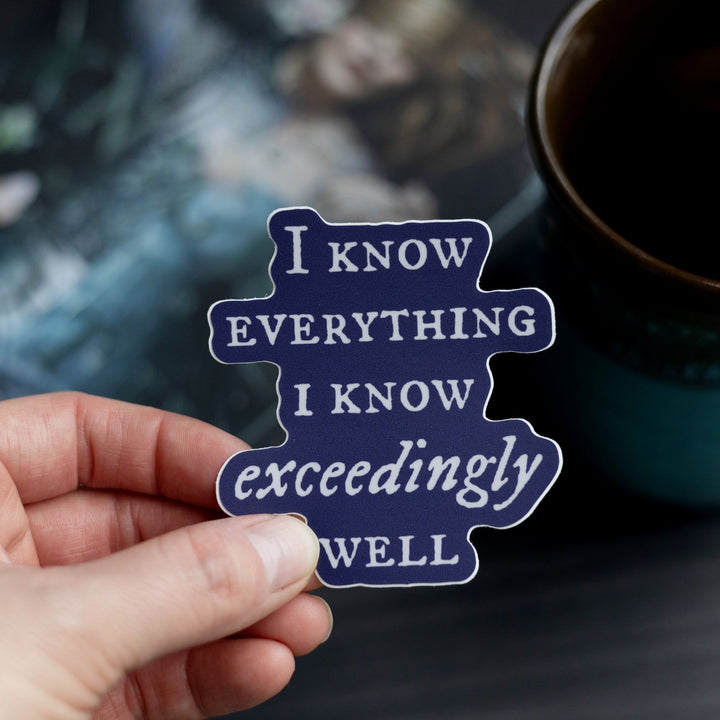 Quote sticker ‘I know everything I know exceedingly well’ held over The Knight and the Moth. Dark purple sticker with white text.