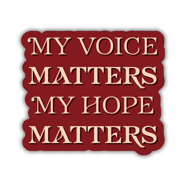 Red Queen quote sticker with tan text on a red background. Text says ‘My voice matters My hope matters.’