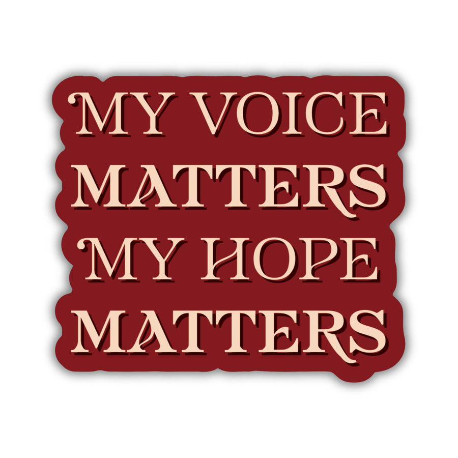 Red Queen quote sticker with tan text on a red background. Text says ‘My voice matters My hope matters.’