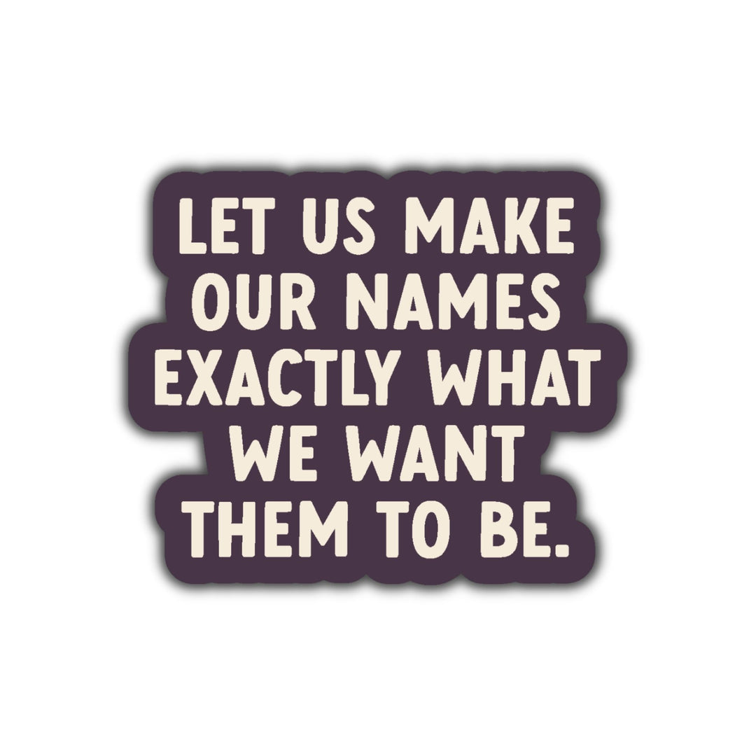 Make Our Names Sticker | Divine Rivals