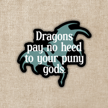 Load image into Gallery viewer, Dragons Pay No Heed to Puny Gods Sticker | Fourth Wing
