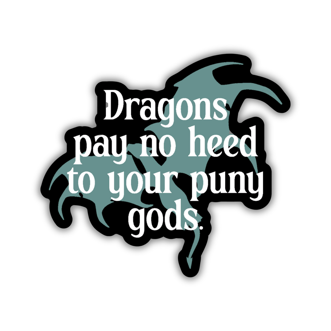 Dragons Pay No Heed to Puny Gods Sticker | Fourth Wing