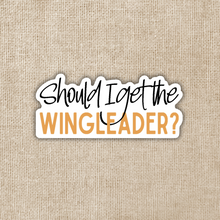 Load image into Gallery viewer, Should I Get The Wingleader Sticker | Fourth Wing
