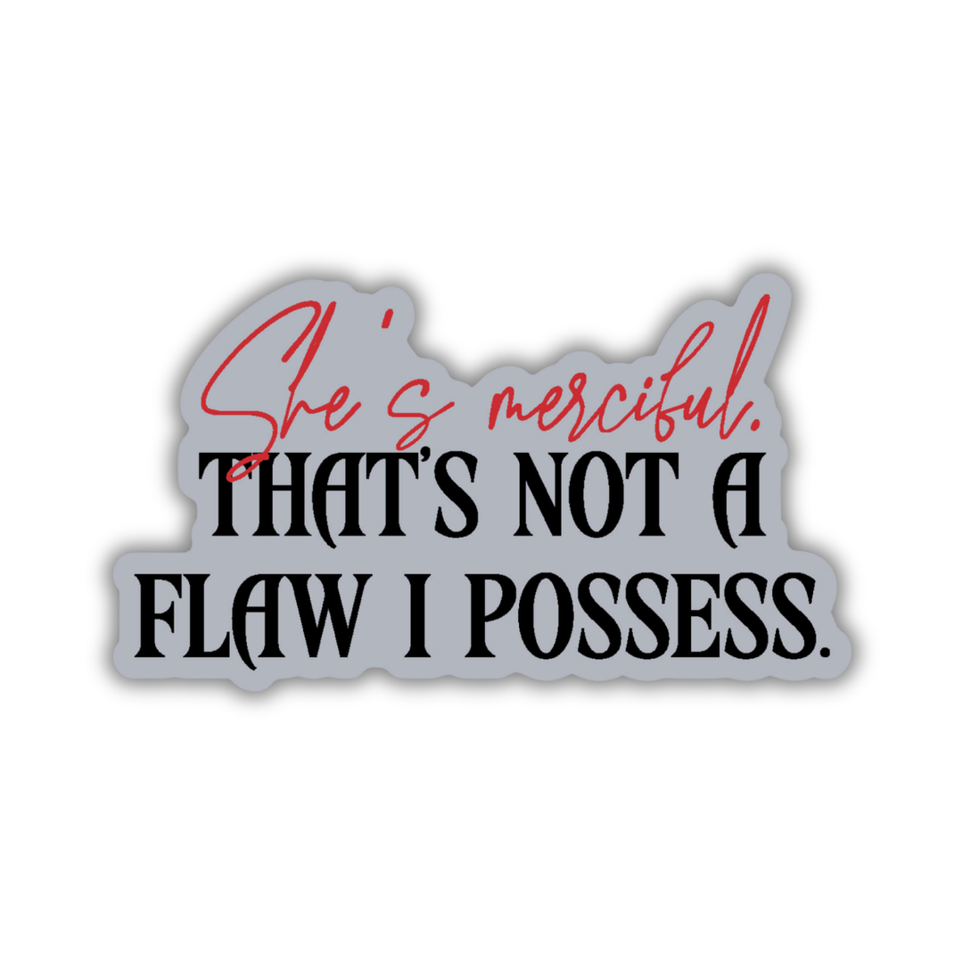 She's Merciful Quote Sticker | Fourth Wing