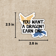 Load image into Gallery viewer, You Want a Dragon? Earn One Sticker | Fourth Wing
