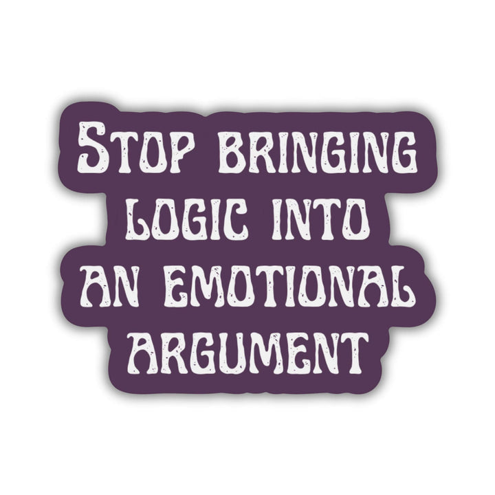 Fourth Wing quote sticker: ‘Stop bringing logic into an emotional argument.’ In white letters on a purple background. 