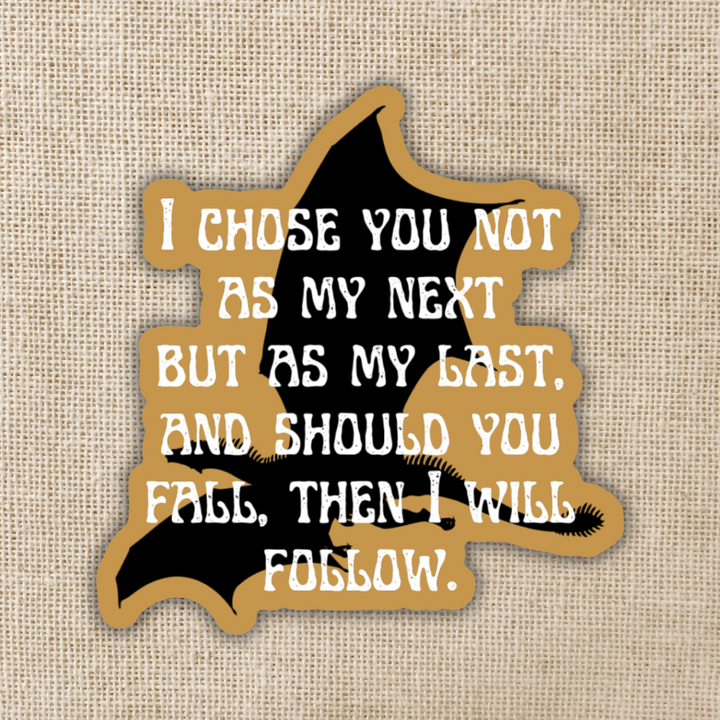 Chose You As My Last Sticker | Fourth Wing