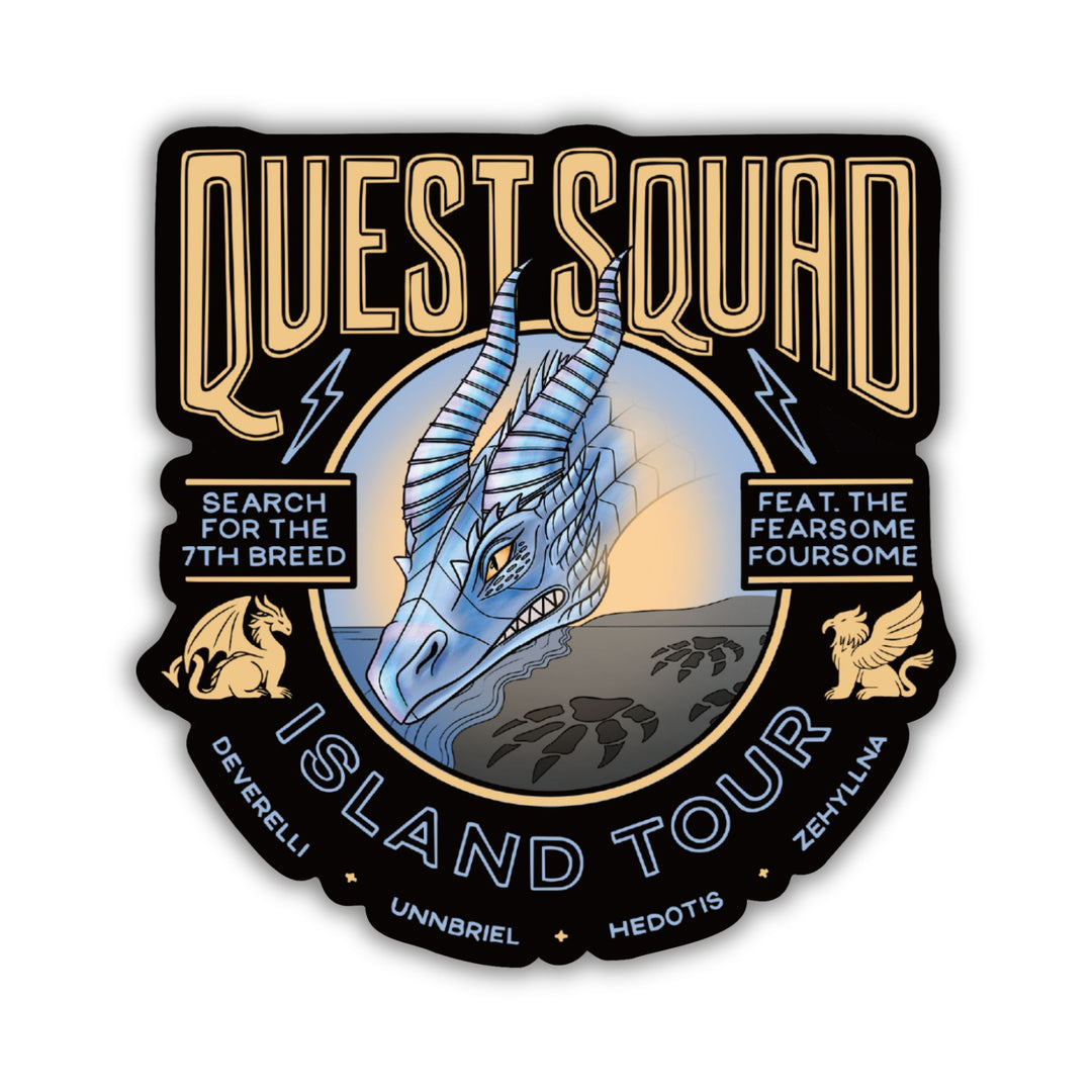 Sticker from Onyx Storm that reads ‘Quest squad island tour. Search for the 7th breed. Feat the fearsome foursome. Deverelli, Unnbriel, Hedotis, Zehylina’. 