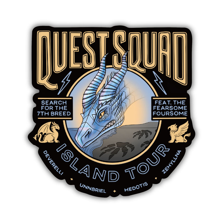 Sticker from Onyx Storm that reads ‘Quest squad island tour. Search for the 7th breed. Feat the fearsome foursome. Deverelli, Unnbriel, Hedotis, Zehylina’. 