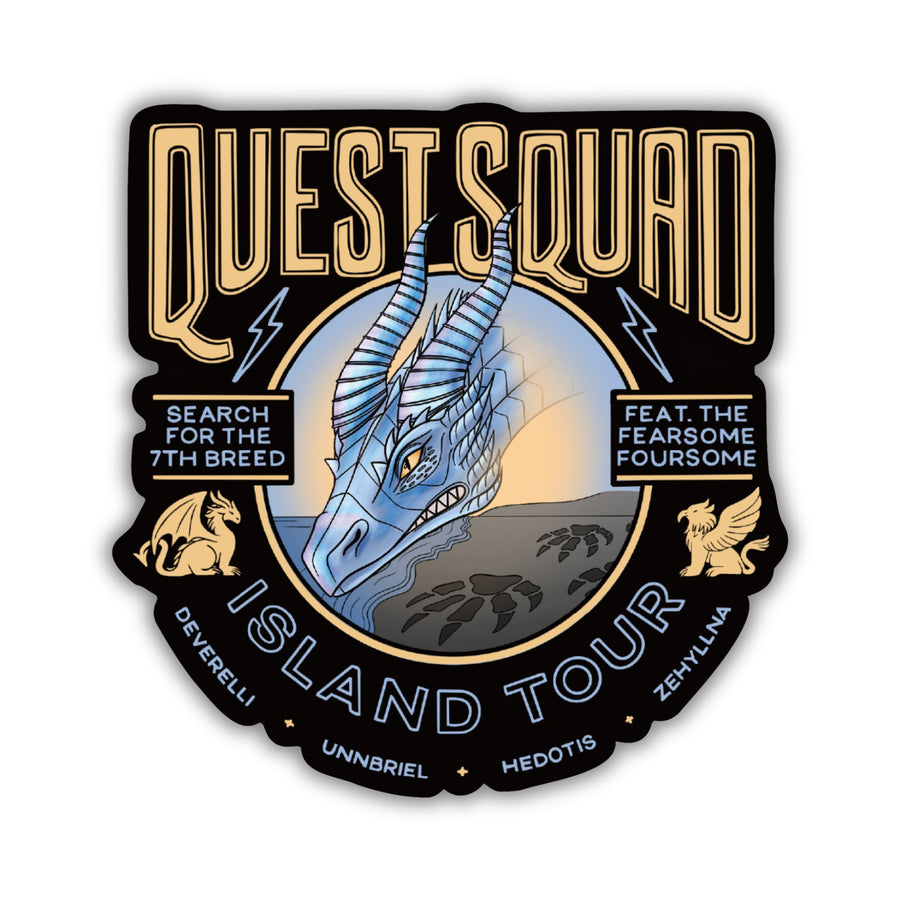 Sticker from Onyx Storm that reads ‘Quest squad island tour. Search for the 7th breed. Feat the fearsome foursome. Deverelli, Unnbriel, Hedotis, Zehylina’. 