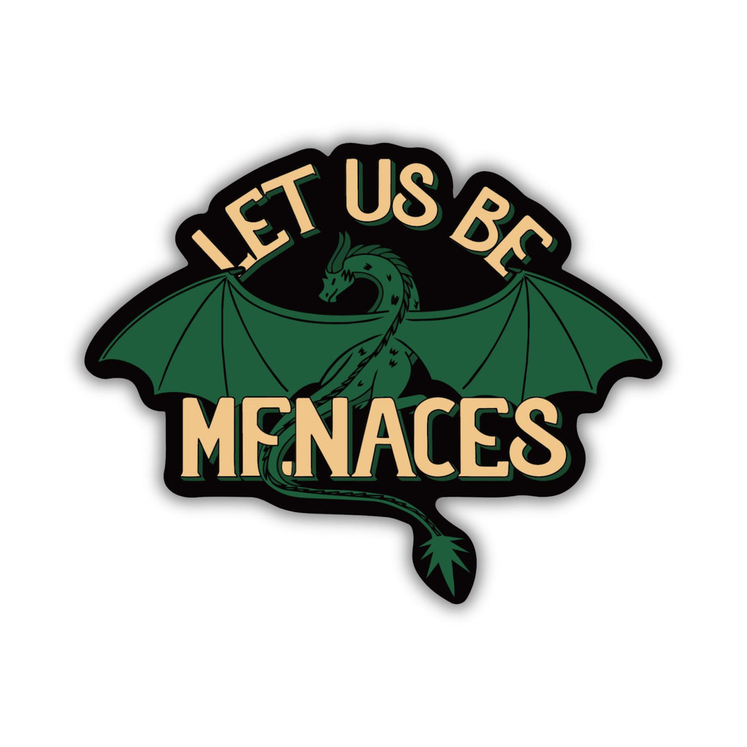 Let Us Be Menaces Sticker | Fourth Wing