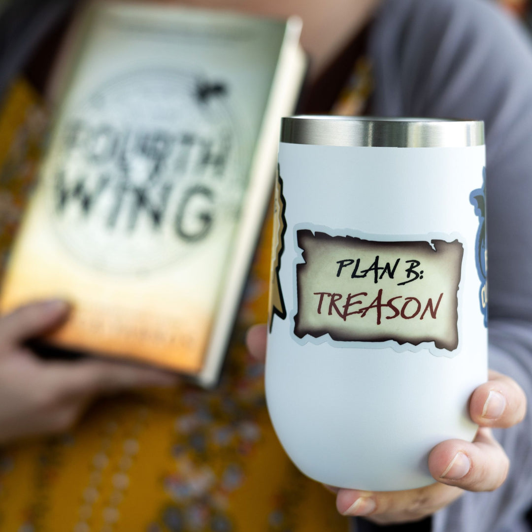  Sticker of a piece of parchment that reads ‘Plan B: Treason’, from Iron Flame. On a  white tumbler.
