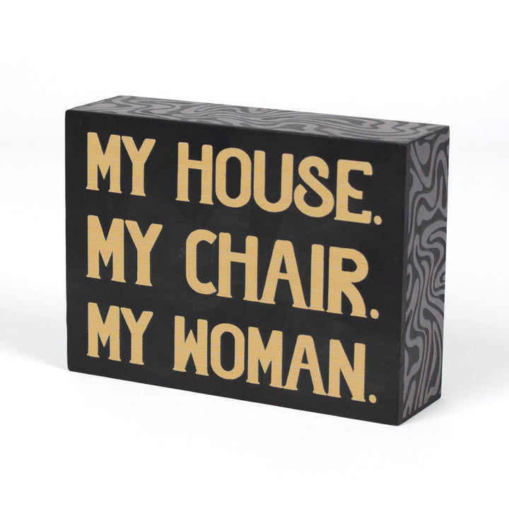 My House. My Chair. My Woman. Bookshelf Sign | Fourth Wing