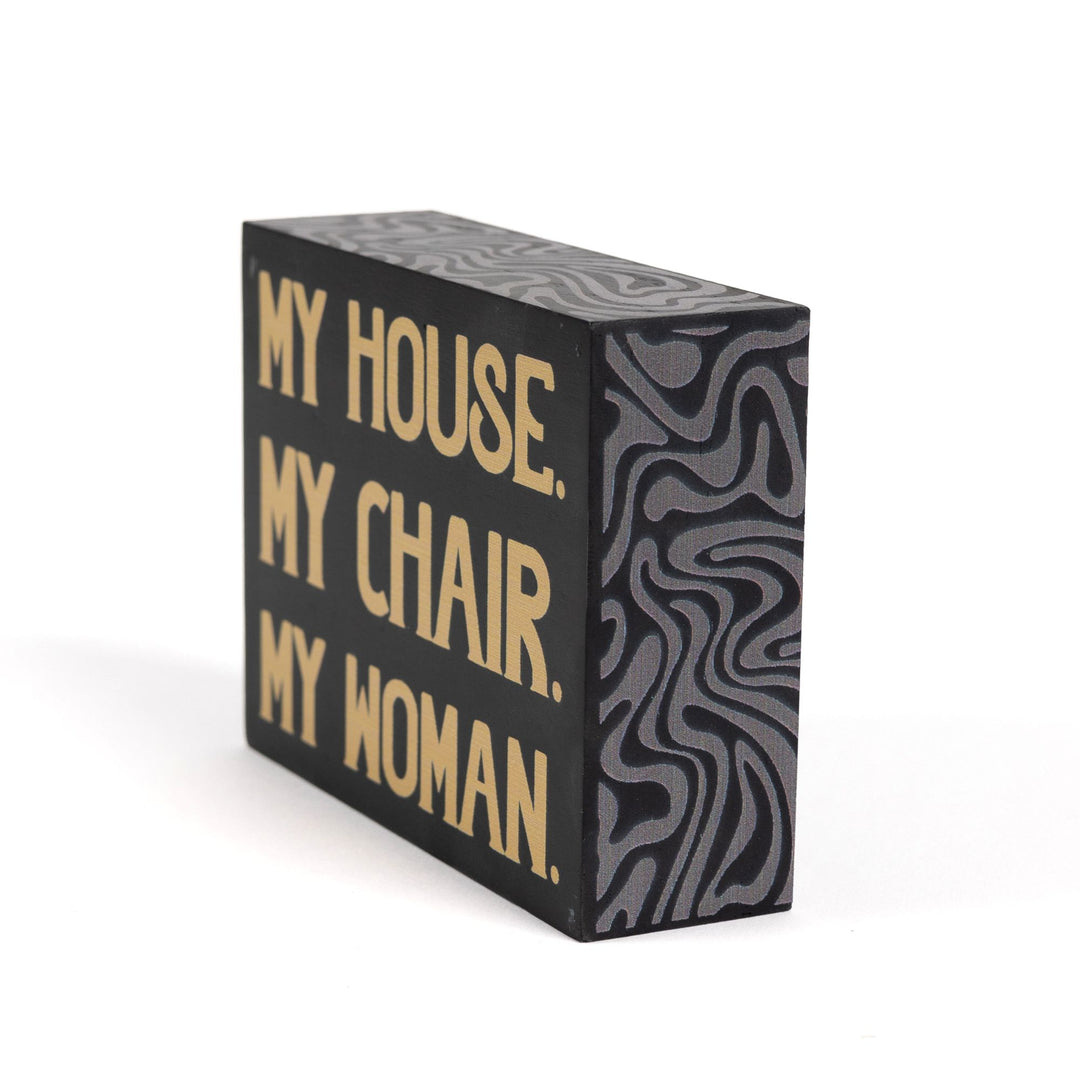 My House. My Chair. My Woman. Bookshelf Sign | Fourth Wing