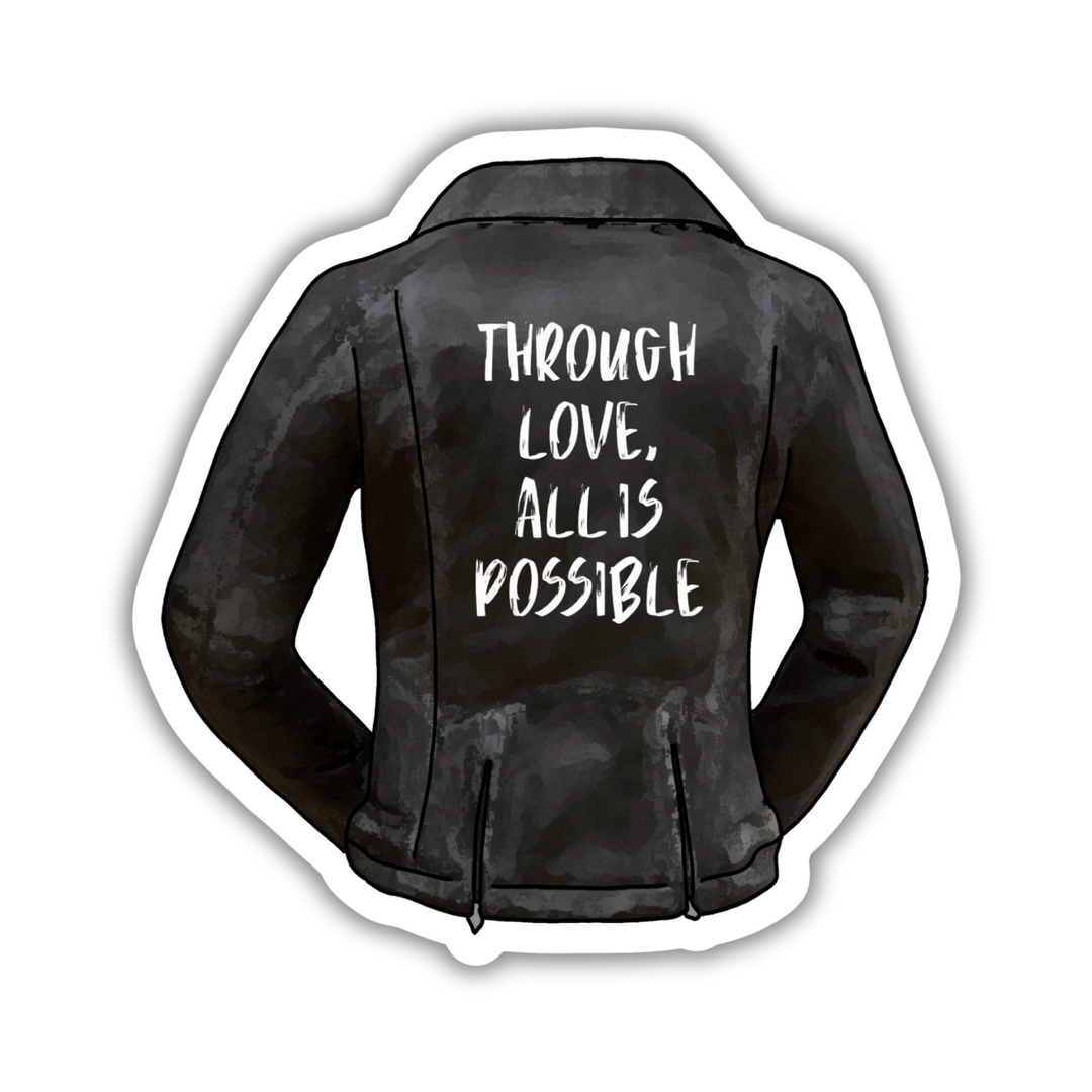 Through Love All Is Possible Sticker | Crescent City
