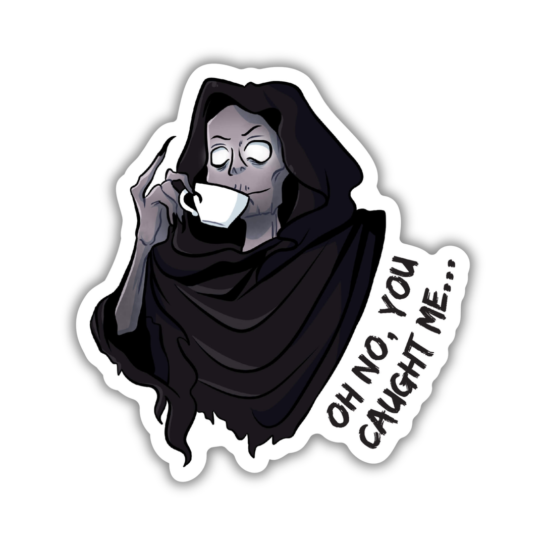 Suriel Oh No You Caught Me Sticker | A Court of Thorns & Roses