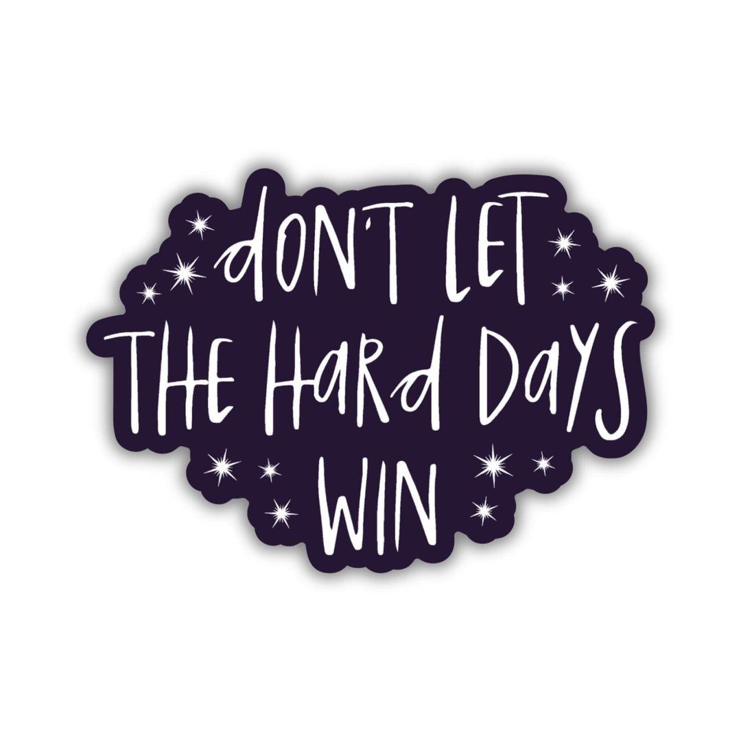 Don't Let The Hard Days Win Sticker | ACOTAR