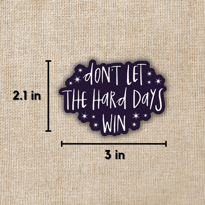 Don't Let The Hard Days Win Sticker | ACOTAR