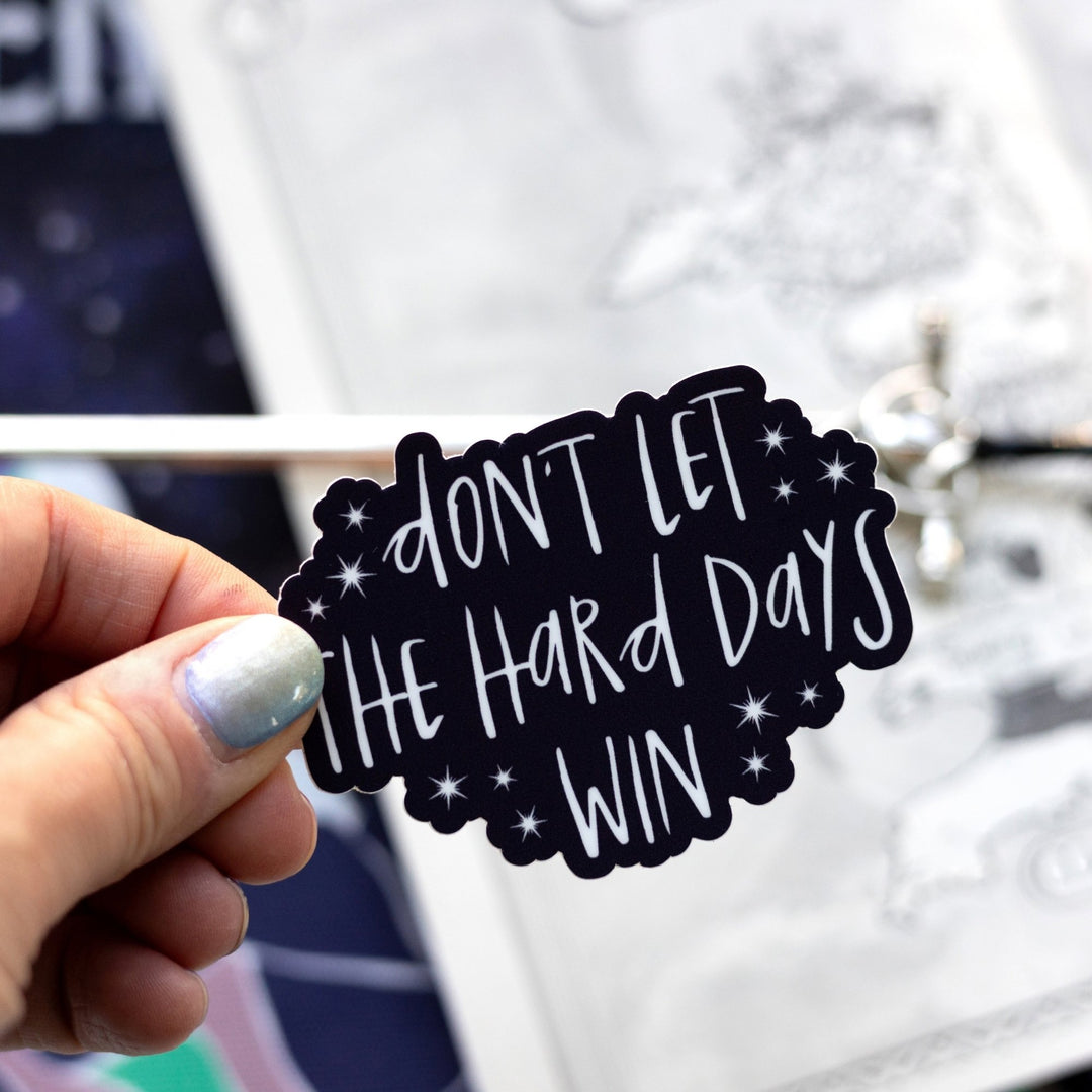 Don't Let The Hard Days Win Sticker | ACOTAR™