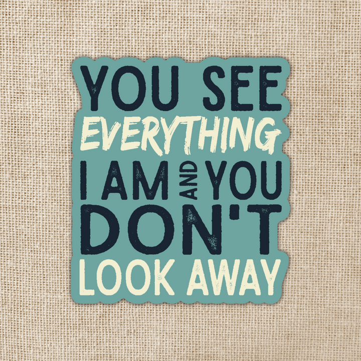 You See Everything I Am Sticker | Crescent City