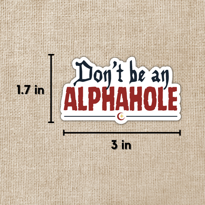 Don't Be An Alphahole Sticker | Crescent City
